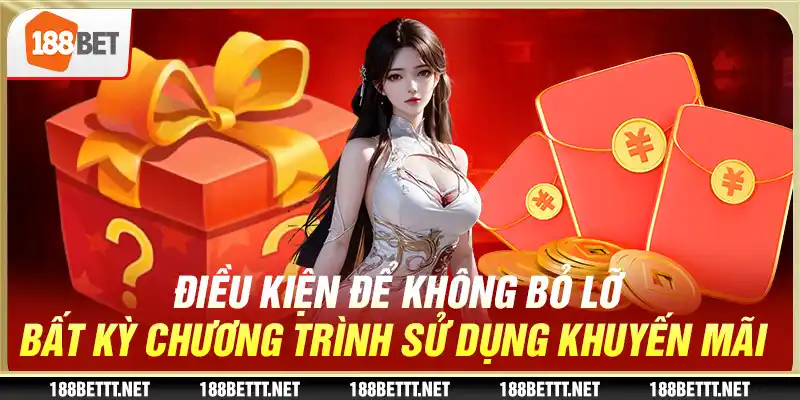 Nắm vững các điều kiện để không bỏ lỡ bất kỳ chương trình sử dụng khuyến mãi tại hệ thống