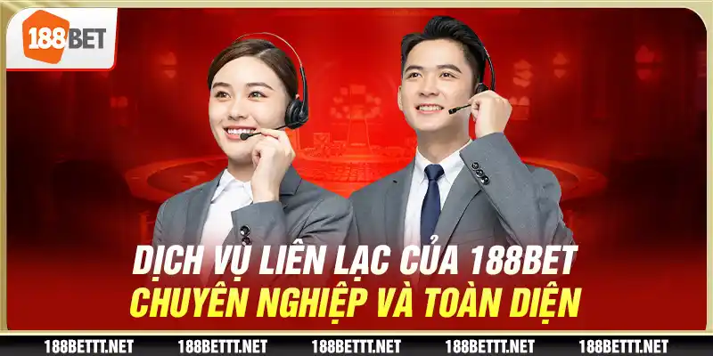 Dịch vụ liên lạc của 188BET chuyên nghiệp và toàn diện